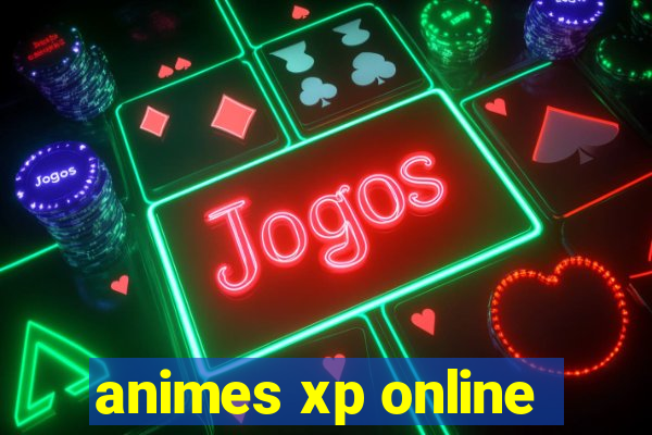 animes xp online